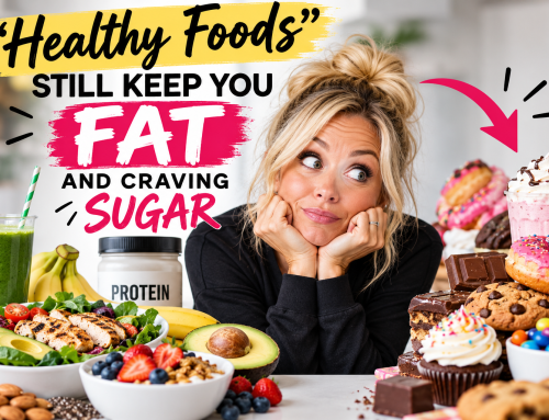 Why “Healthy Foods” Still Keep You Fat and Craving Sugar